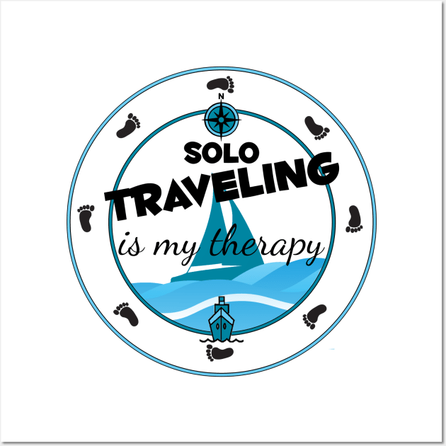 Solo Traveling Is My Therapy Wall Art by Simple Life Designs